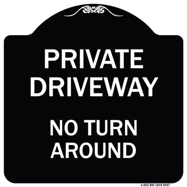 Designer Series-Private Driveway No Turn Around Black & White Alum, 18" x 18", BW-1818-9927